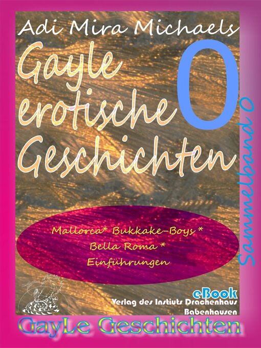 Title details for Gayle erotische Geschichten--Sammelband 0 by Adi Mira Michaels - Available